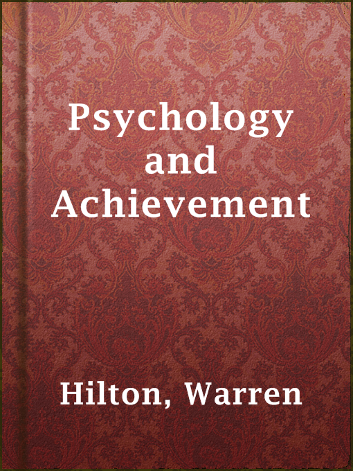 Title details for Psychology and Achievement by Warren Hilton - Available